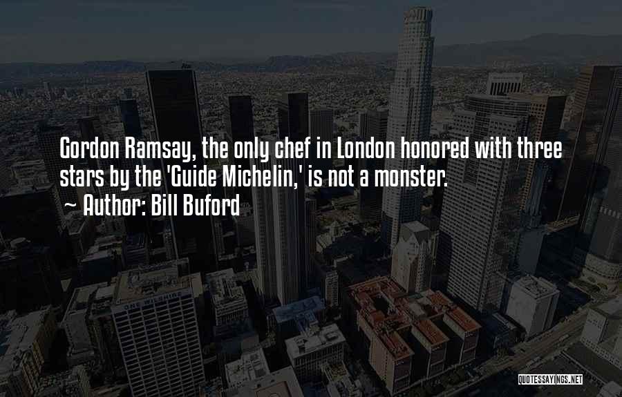 Michelin Chef Quotes By Bill Buford