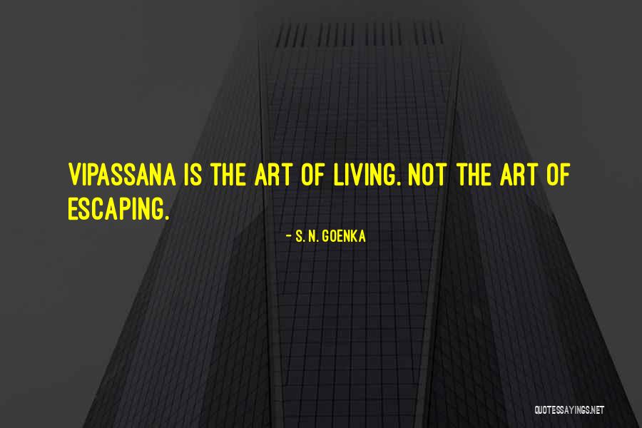 Michelitos Quotes By S. N. Goenka Michelitos Quotes By S. N. Goenka