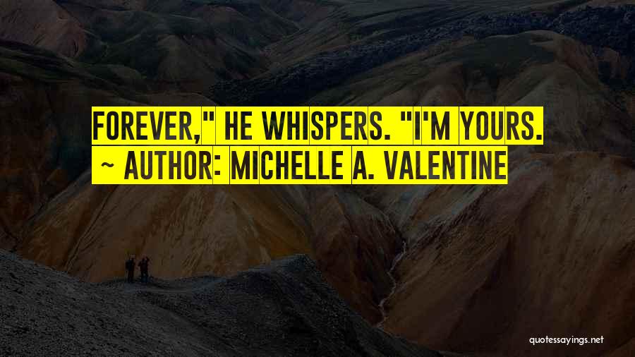 Michelle A. Valentine Quotes 1415980