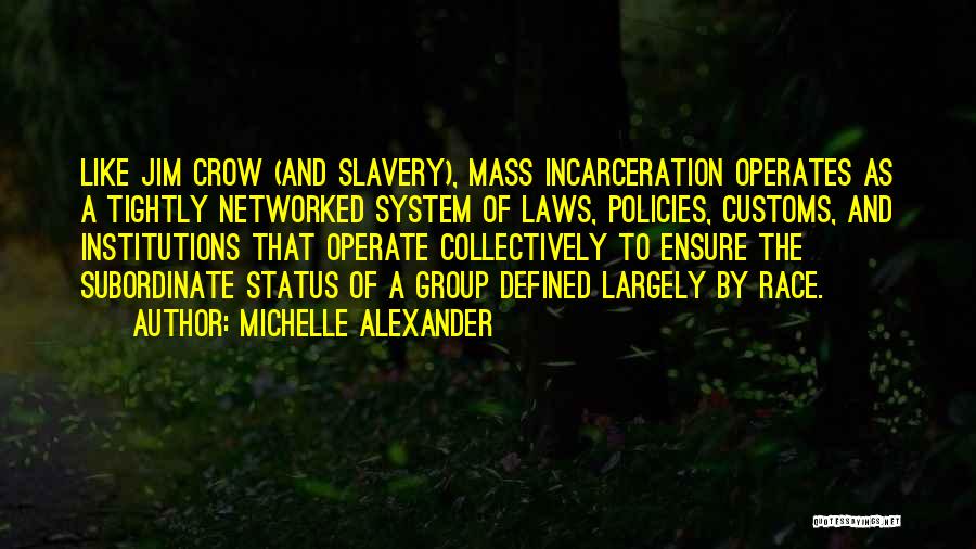 Michelle Alexander Quotes 1020418