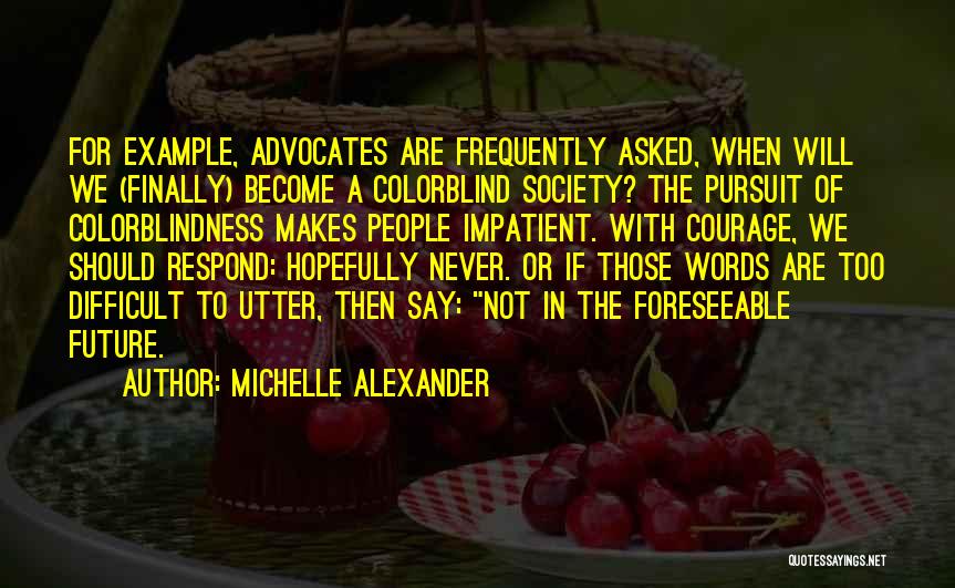 Michelle Alexander Quotes 776456