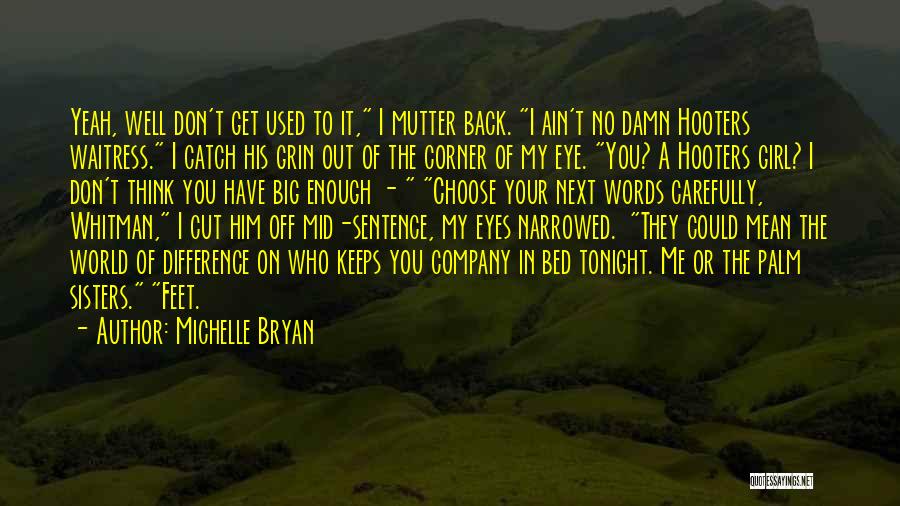 Michelle Bryan Quotes 1457260