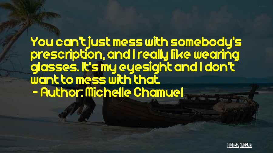 Michelle Chamuel Quotes 410724