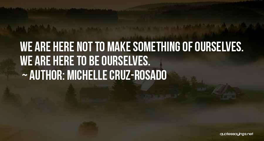 Michelle Cruz-Rosado Quotes 2081210