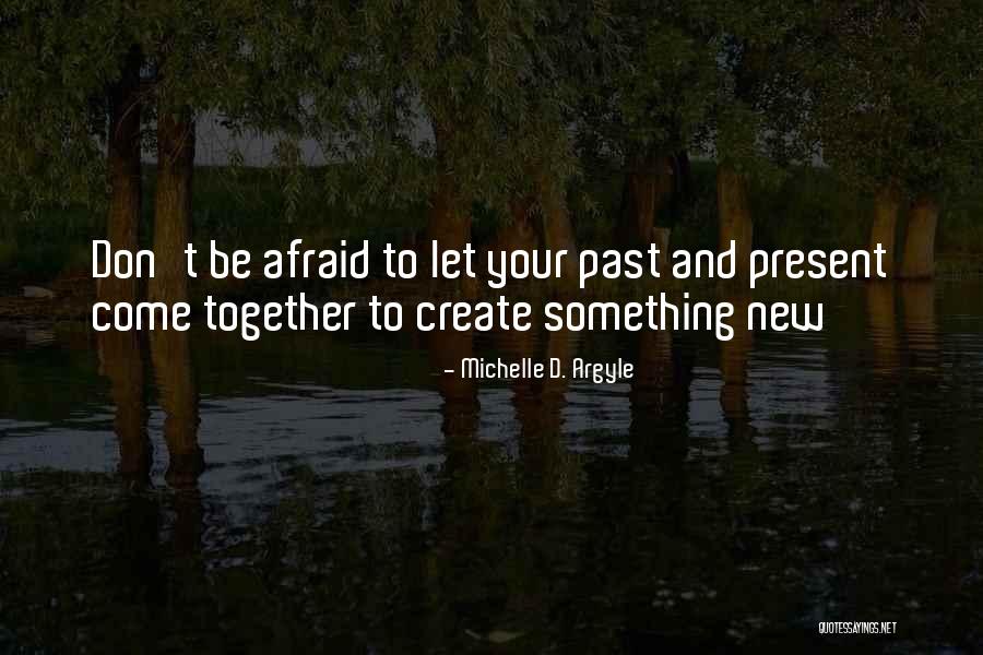 Michelle D. Argyle Quotes 689724 Michelle D. Argyle Quotes 689724