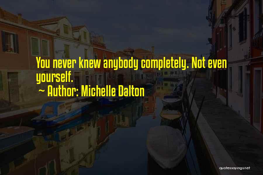 Michelle Dalton Quotes 374535