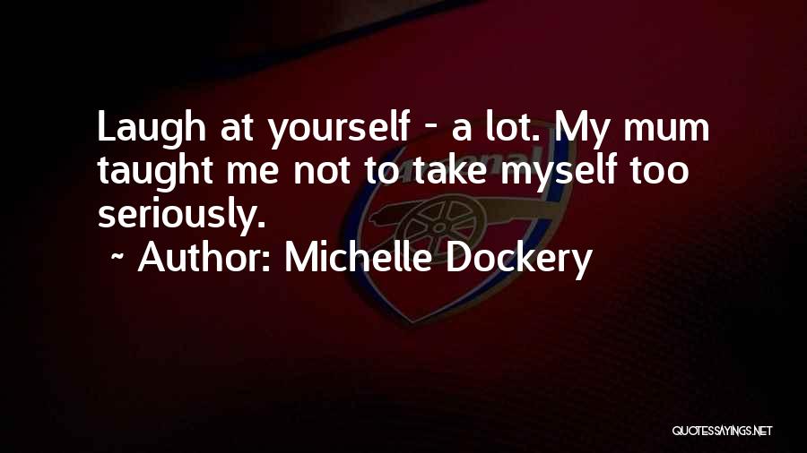 Michelle Dockery Quotes 517798