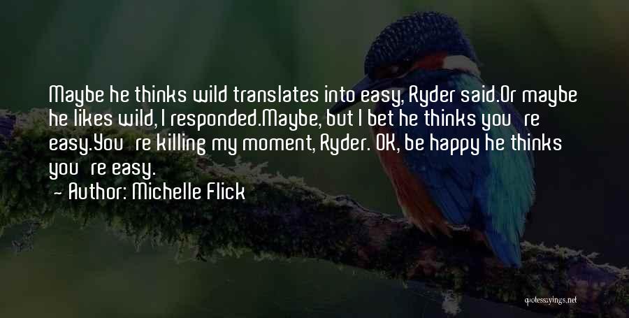 Michelle Flick Quotes 1530155