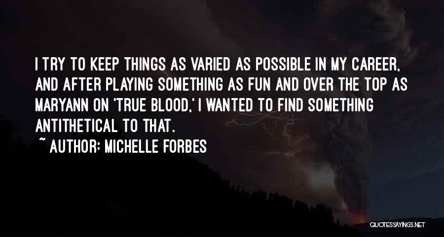 Michelle Forbes Quotes 1077226