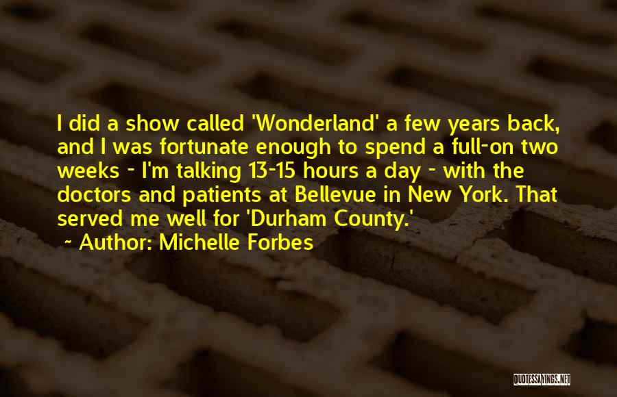 Michelle Forbes Quotes 1130079