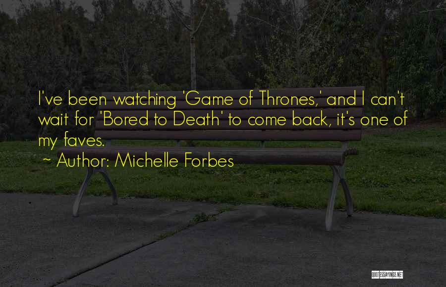 Michelle Forbes Quotes 1457605