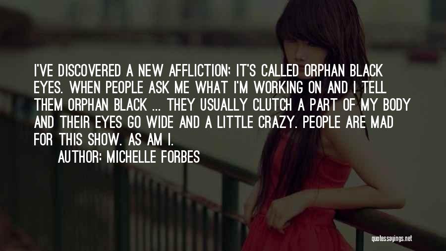 Michelle Forbes Quotes 2040050