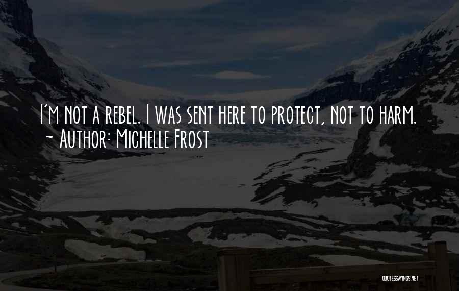 Michelle Frost Quotes 1139104