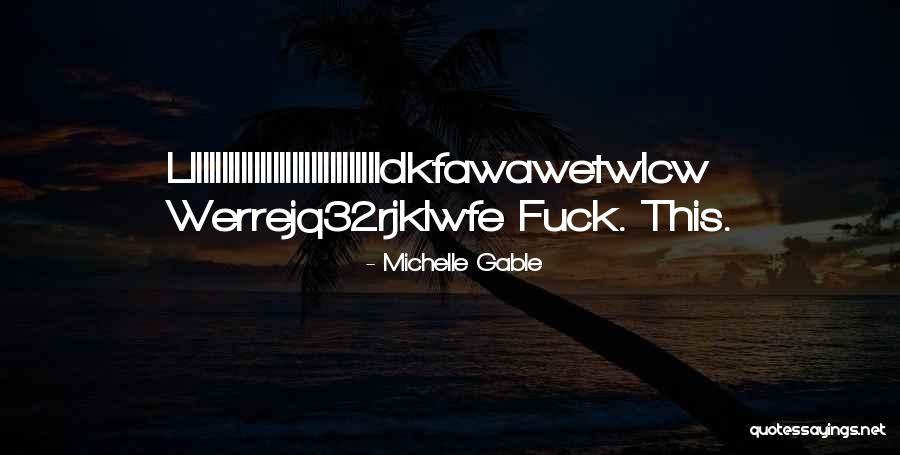 Michelle Gable Quotes 555995 Michelle Gable Quotes 555995