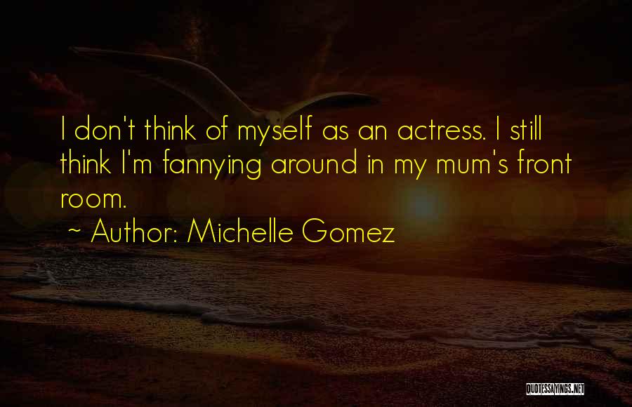 Michelle Gomez Quotes 311691