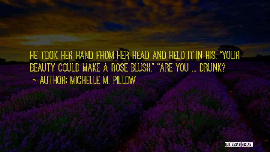 Michelle Held Quotes By Michelle M. Pillow