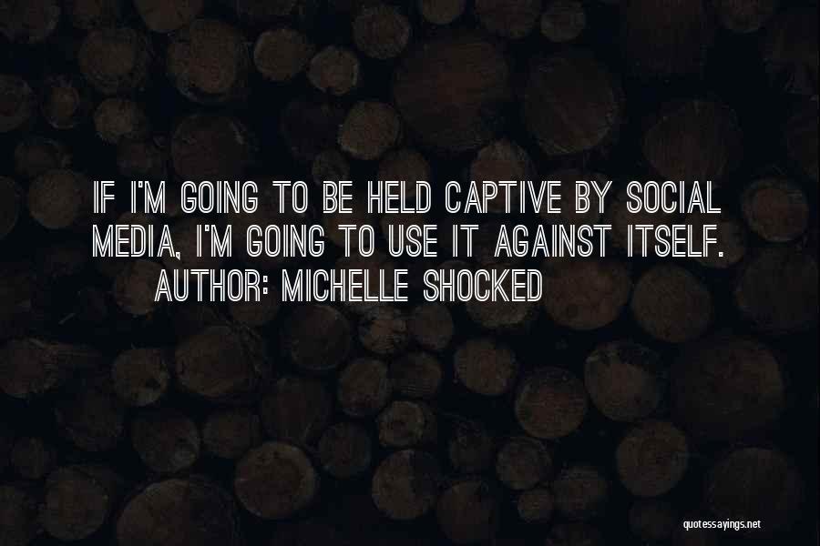 Michelle Held Quotes By Michelle Shocked