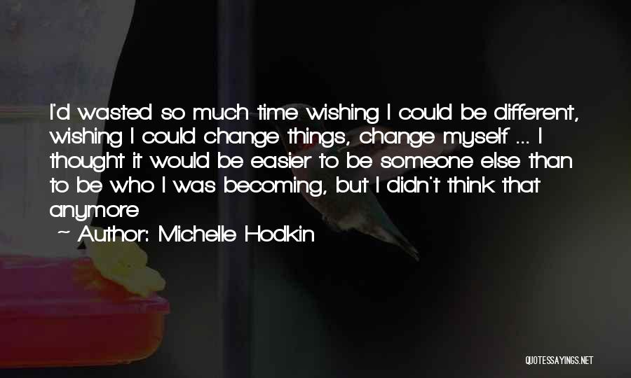 Michelle Hodkin Quotes 2236269