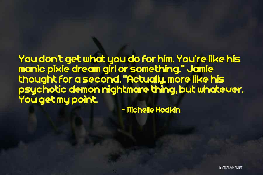 Michelle Hodkin Quotes 2269784