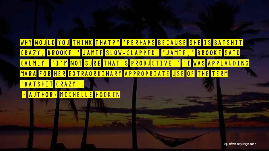 Michelle Hodkin Quotes 268942