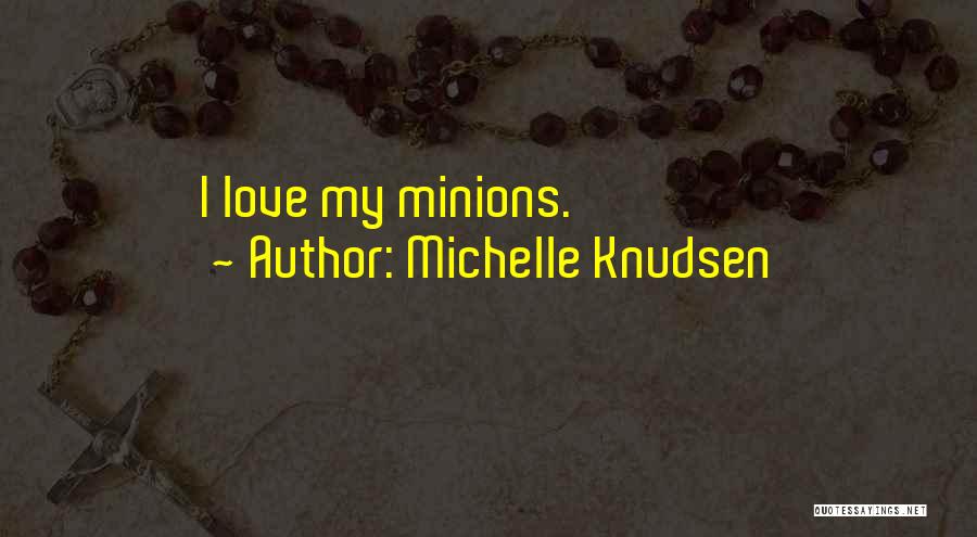 Michelle Knudsen Quotes 2215480