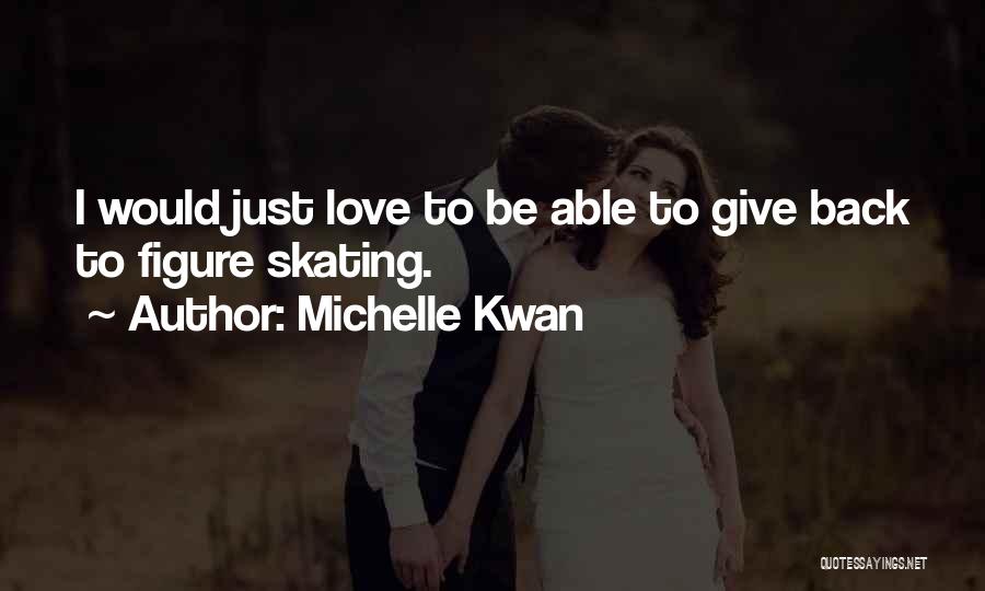 Michelle Kwan Quotes 2151747