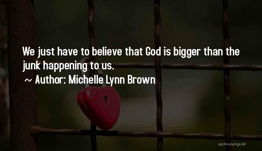 Michelle Lynn Brown Quotes 1275401