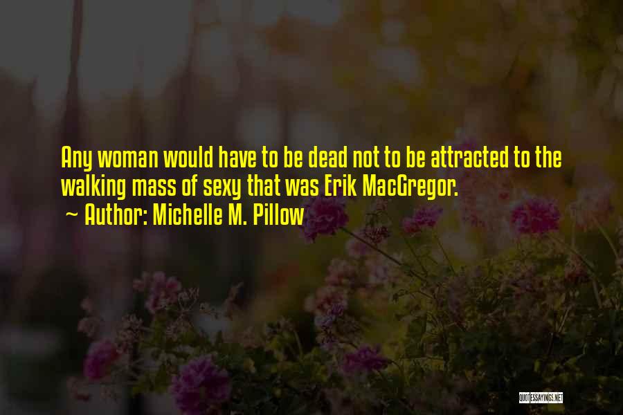 Michelle M. Pillow Quotes 1177210