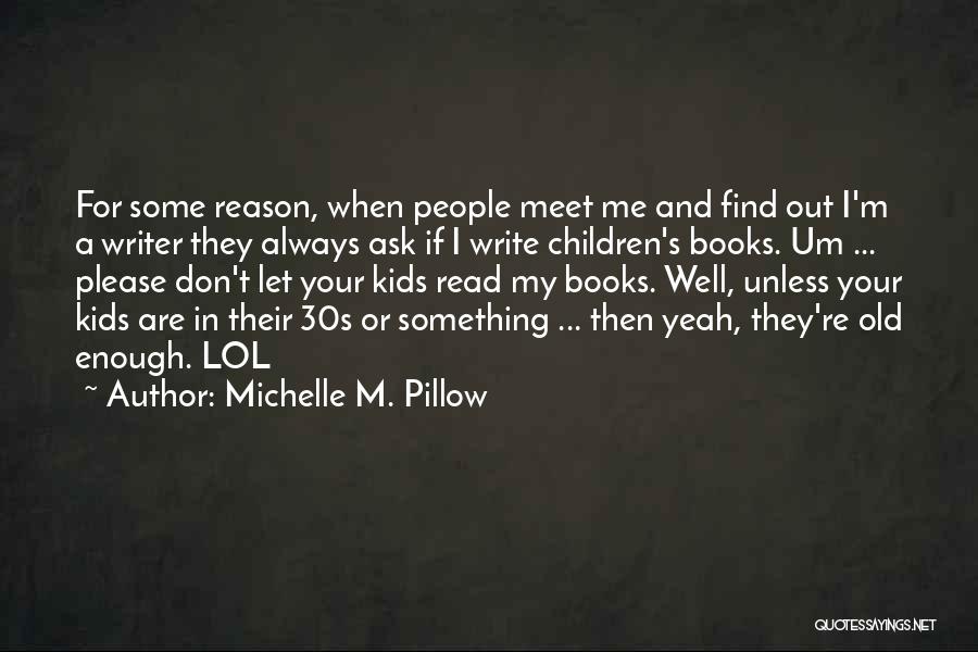 Michelle M. Pillow Quotes 1522421