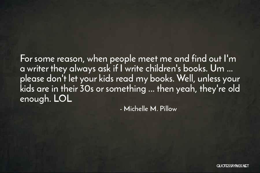 Michelle M. Pillow Quotes 1522421 Michelle M. Pillow Quotes 1522421