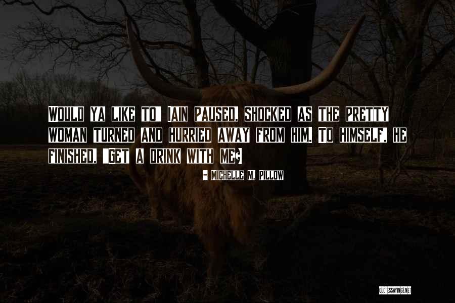 Michelle M. Pillow Quotes 1694859 Michelle M. Pillow Quotes 1694859