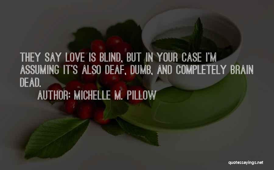 Michelle M. Pillow Quotes 268317