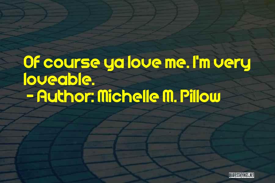 Michelle M. Pillow Quotes 512216