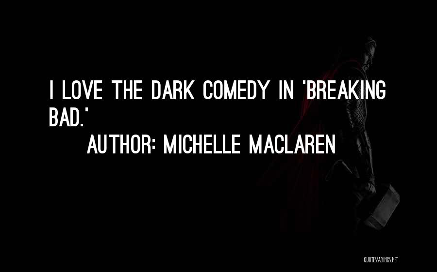 Michelle MacLaren Quotes 2115581