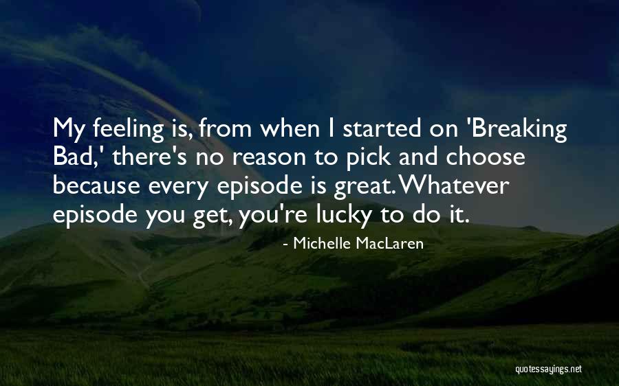 Michelle MacLaren Quotes 858741