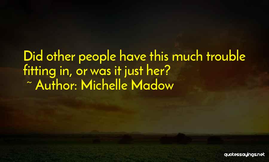 Michelle Madow Quotes 1798549