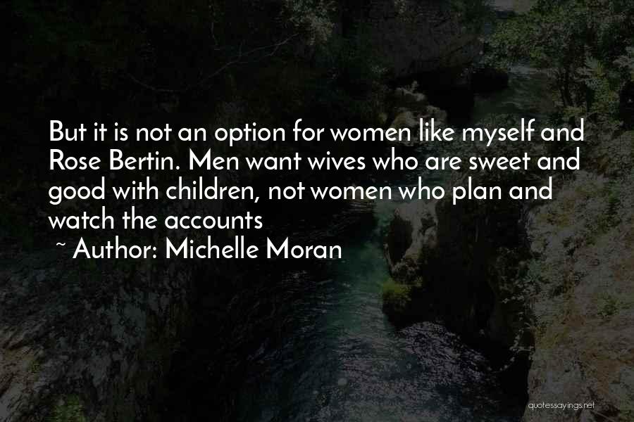 Michelle Moran Quotes 1593926