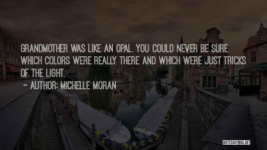 Michelle Moran Quotes 851970