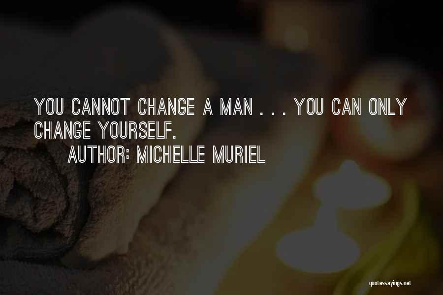 Michelle Muriel Quotes 314103