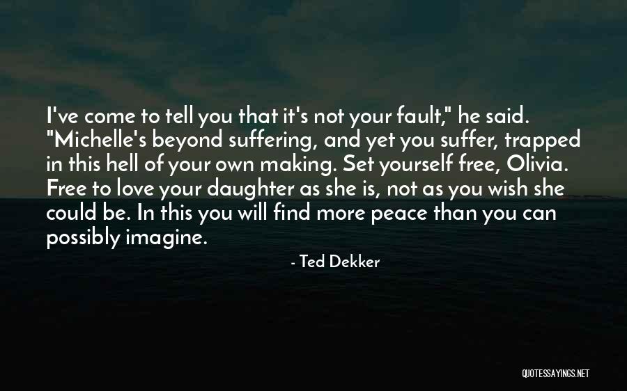 Michelle Olivia Quotes By Ted Dekker Michelle Olivia Quotes By Ted Dekker