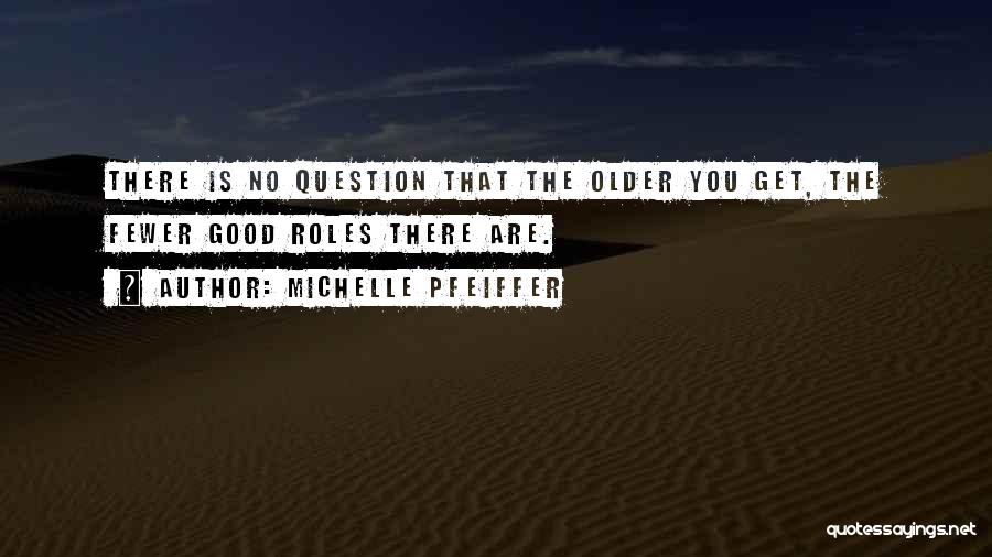 Michelle Pfeiffer Quotes 1241059