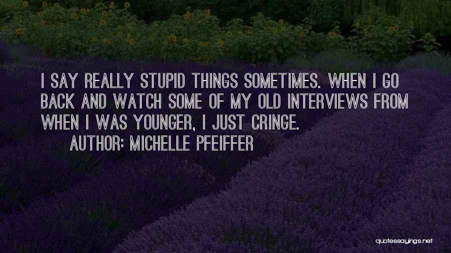 Michelle Pfeiffer Quotes 1993691