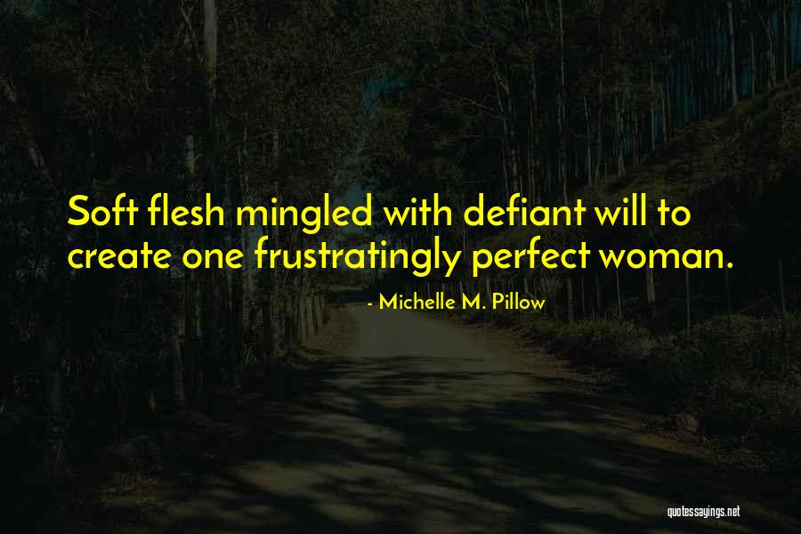 Michelle Pillow Quotes By Michelle M. Pillow Michelle Pillow Quotes By Michelle M. Pillow
