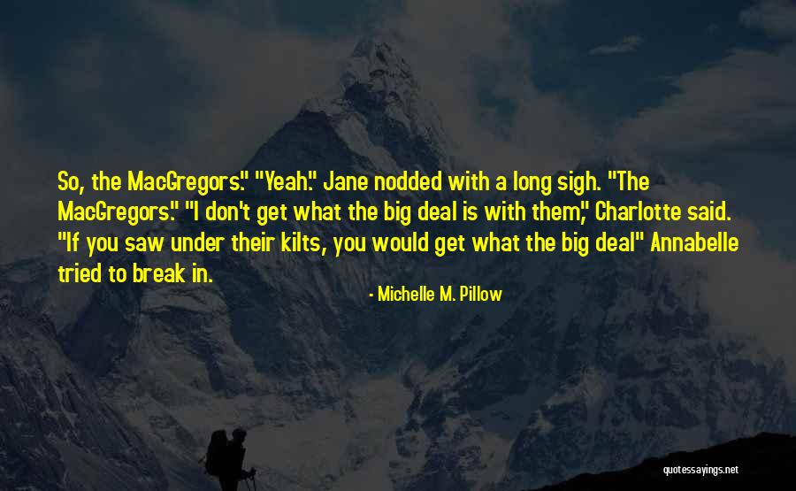 Michelle Pillow Quotes By Michelle M. Pillow Michelle Pillow Quotes By Michelle M. Pillow