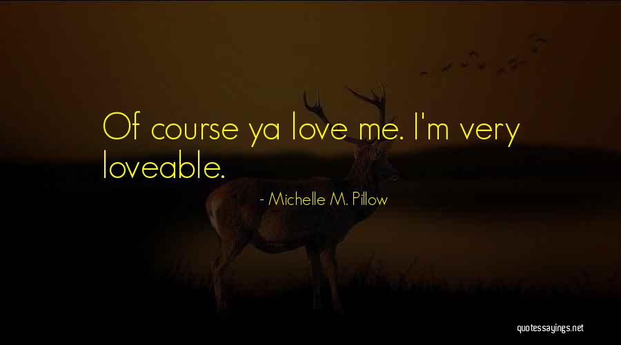 Michelle Pillow Quotes By Michelle M. Pillow Michelle Pillow Quotes By Michelle M. Pillow