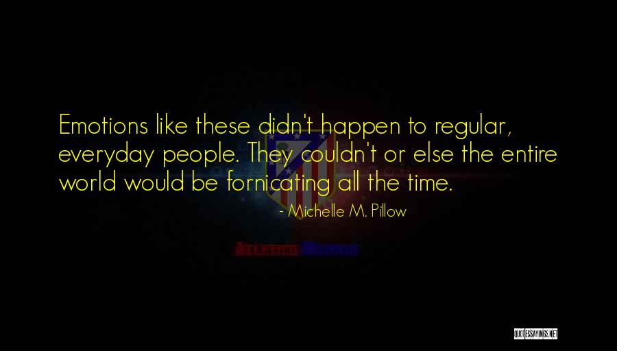 Michelle Pillow Quotes By Michelle M. Pillow Michelle Pillow Quotes By Michelle M. Pillow