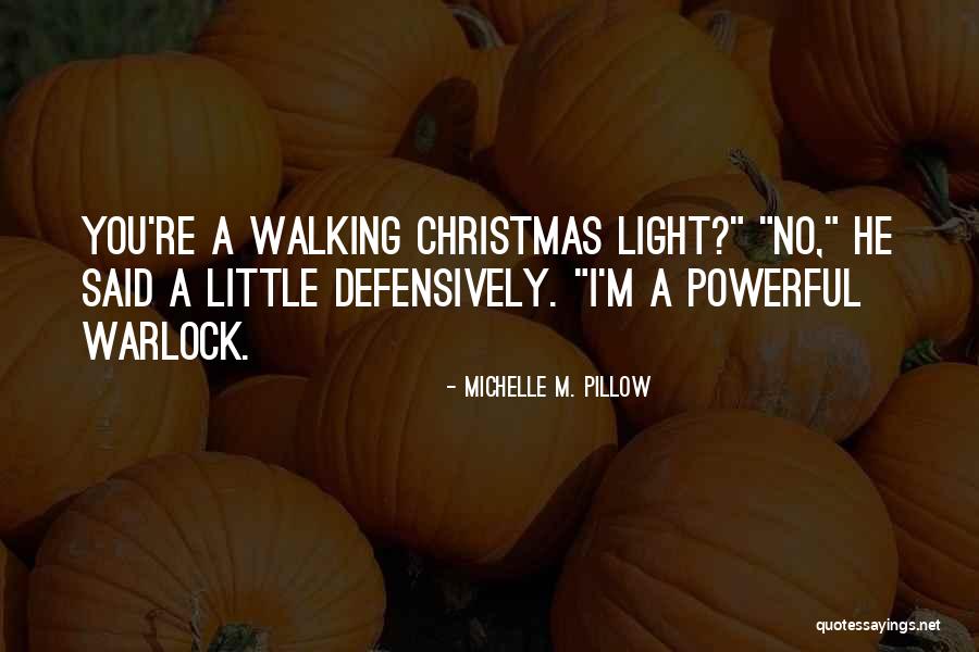 Michelle Pillow Quotes By Michelle M. Pillow Michelle Pillow Quotes By Michelle M. Pillow