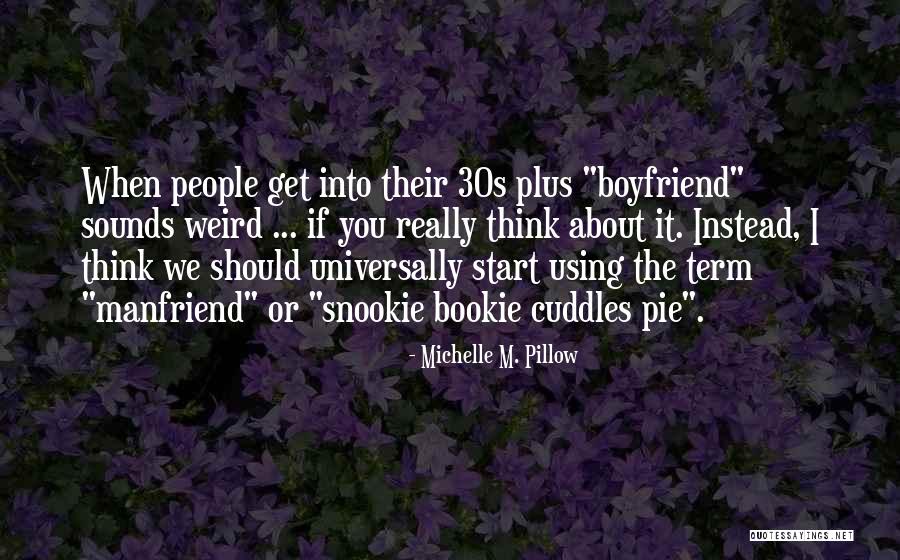 Michelle Pillow Quotes By Michelle M. Pillow Michelle Pillow Quotes By Michelle M. Pillow