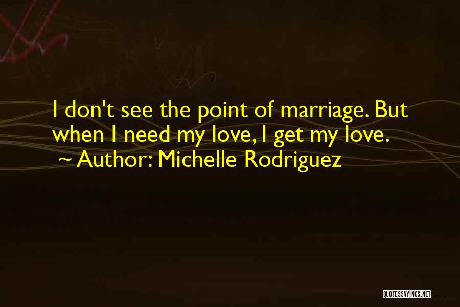 Michelle Rodriguez Quotes 633674