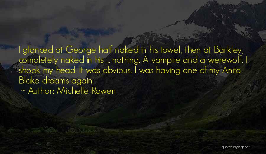 Michelle Rowen Quotes 1776119